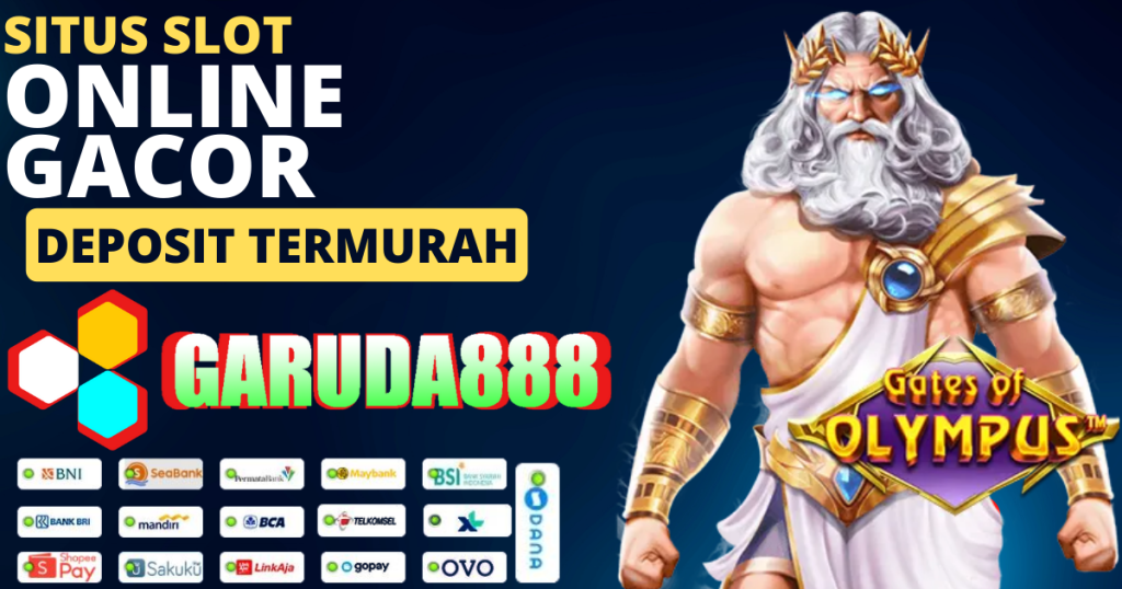situs slot ONLINE gacor deposit termurah Garuda888