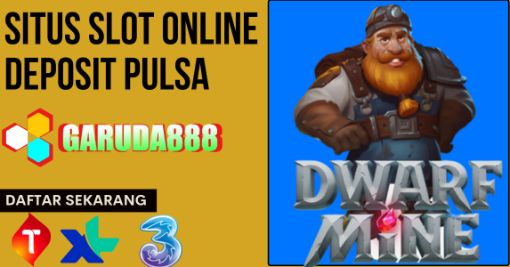 Situs Slot Online Deposit Pulsa tanpa potongan 24jam