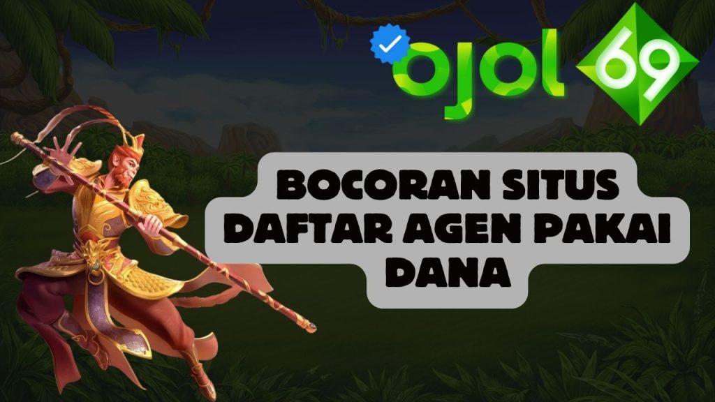 Bocoran Situs Daftar Agen Pakai Dana