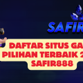 Daftar Situs Game Pilihan Terbaik 2024 SAFIR888