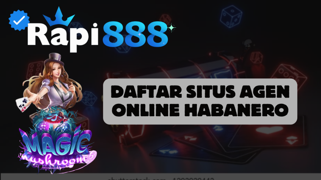 Daftar Situs Agen Online Habanero