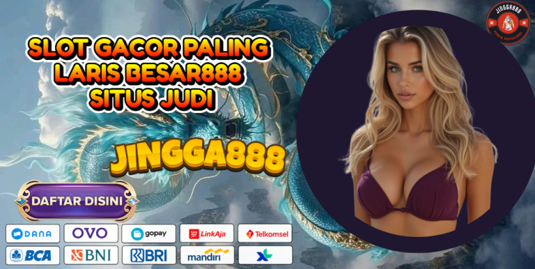 SLOT GACOR PALING LARIS BESAR888 SITUS JUDI