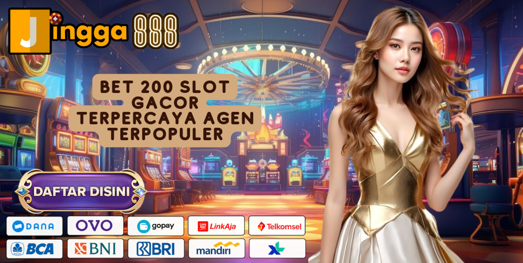 BET 200 SLOT GACOR TERPERCAYA AGEN TERPOPULER