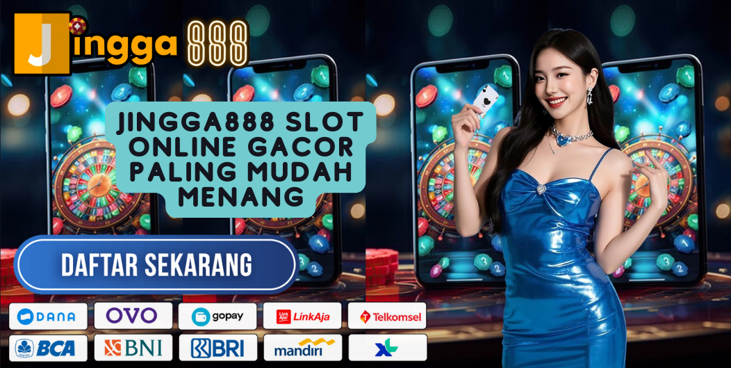 JINGGA888 SLOT ONLINE GACOR PALING MUDAH MENANG
