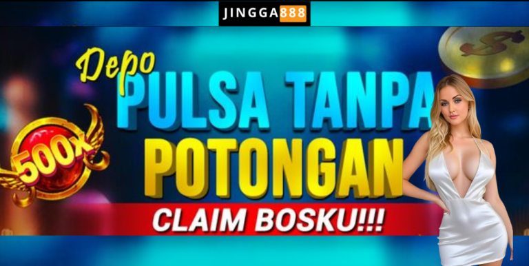 SLOT DEPOSIT PULSA 5K TANPA POTONGAN