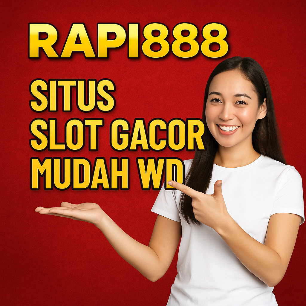Rapi888 Situs Slot Gacor Mudah WD